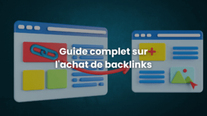 Guide complet sur l'achat de backlinks