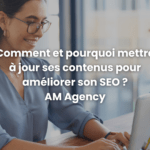 Comment et pourquoi mettre à jour ses contenus pour améliorer son SEO ?